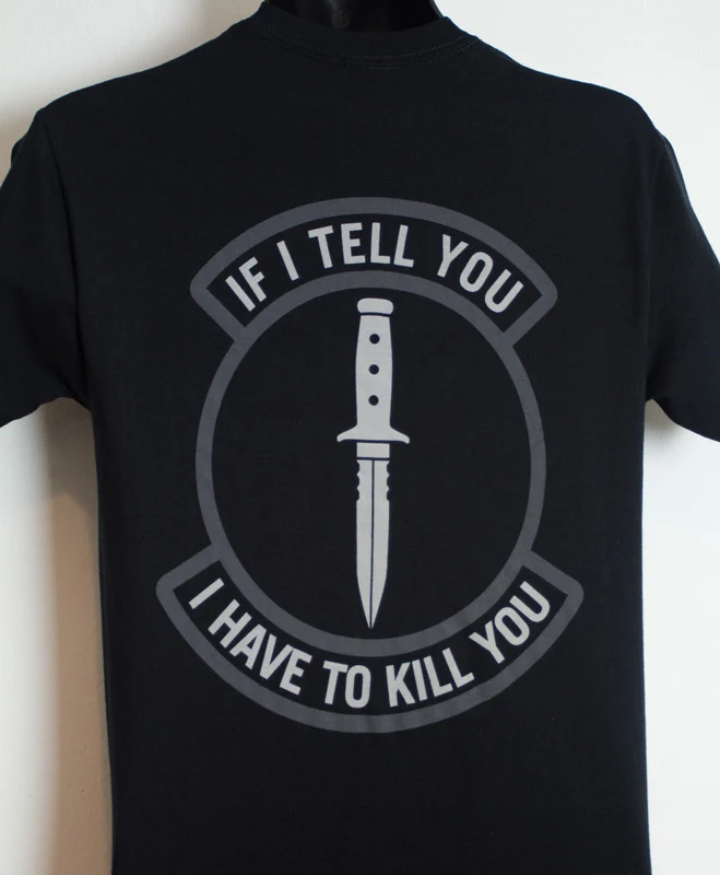 Mil Spec Monkey If I Tell You T Shirt